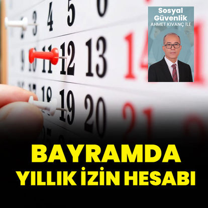 Bayramla çakışan günler yıllık izinden düşülmez