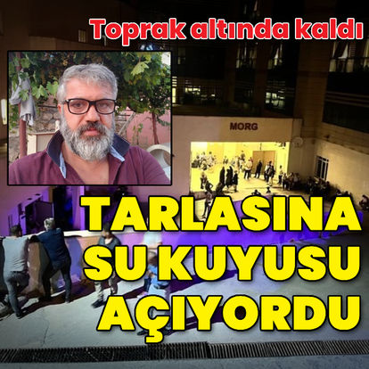 Siirt'te tarlasına su kuyusu açıyordu, toprak altında kalıp öldü