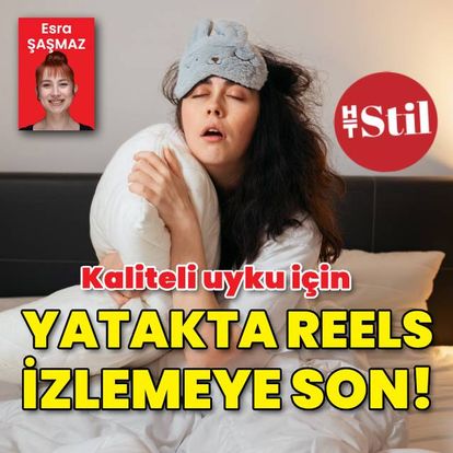 Kaliteli uyku için yatakta reels izlemeye son!