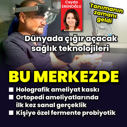 Dünyada çığır açacak sağlık teknolojileri bu merkezden çıkıyor