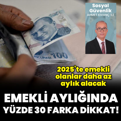 2025’te emekli olanlar daha az aylık alacak