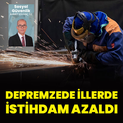 Depremzede illerde istihdam toparlanamadı