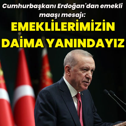 "Emeklilerimizin daima yanındayız"