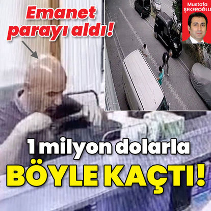 Emanet parayı aldı! 1 milyon dolarla böyle kaçtı | SON DAKİKA HABERLERİ