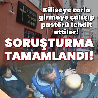 Kiliseye zorla girmeye çalışıp pastörü tehdit ettiler!