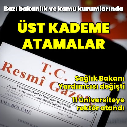 Bazı bakanlık ve kamu kurumlarında üst kademe atamalar Resmi Gazete'de