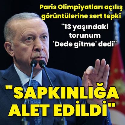 Cumhurbaşkanı Erdoğan'dan Paris 2024 Olimpiyatları'nın açılış törenine sert tepki! - Öne çıkan haberler