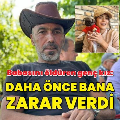 Babasını neden öldürdüğünü açıkladı