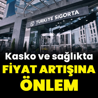 Kasko ve sağlıkta enflasyonun altında artış