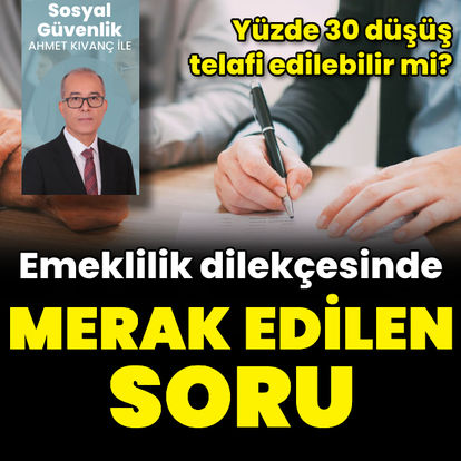 Emeklilik dilekçesinde merak edilen soru