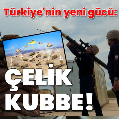 Türkiye’nin yeni gücü: Çelik Kubbe!