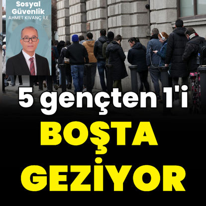 5 gençten 1’i boşta geziyor