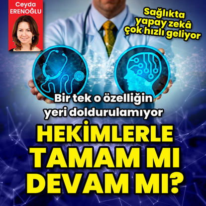 Hekimlerle tamam mı devam mı? Bir tek o özelliğin yeri doldurulamıyor