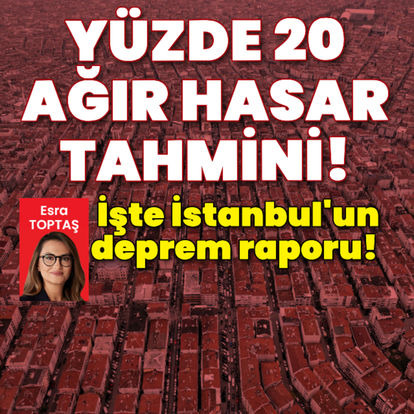 İstanbul'un deprem raporu!