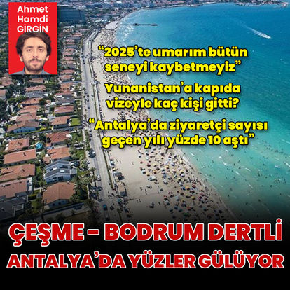 Çeşme-Bodrum dertli, Antalya'da yüzler gülüyor