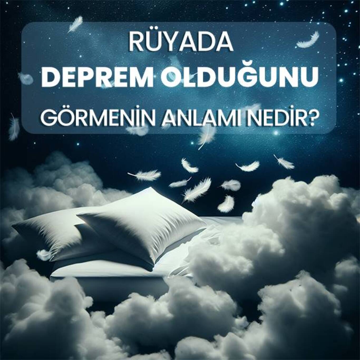 Rüyada deprem olduğunu hissetmek ne anlama gelir? Rüyada deprem olması ...