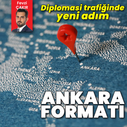 Son dakika: Diplomasi trafiğinde yeni adım: Ankara formatı