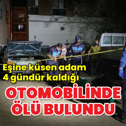 Manisa'da eşine küsen adam 4 gündür kaldığı otomobilinde ölü bulundu