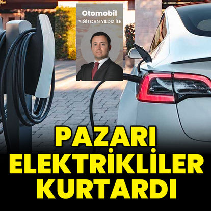 Pazarı elektrikliler kurtardı - Otomotiv pazarını yılın ilk 8 ayında elektrikli araç satışları yükseltti