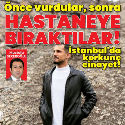 Önce vurdular sonra hastaneye bıraktılar! - Güncel haberler