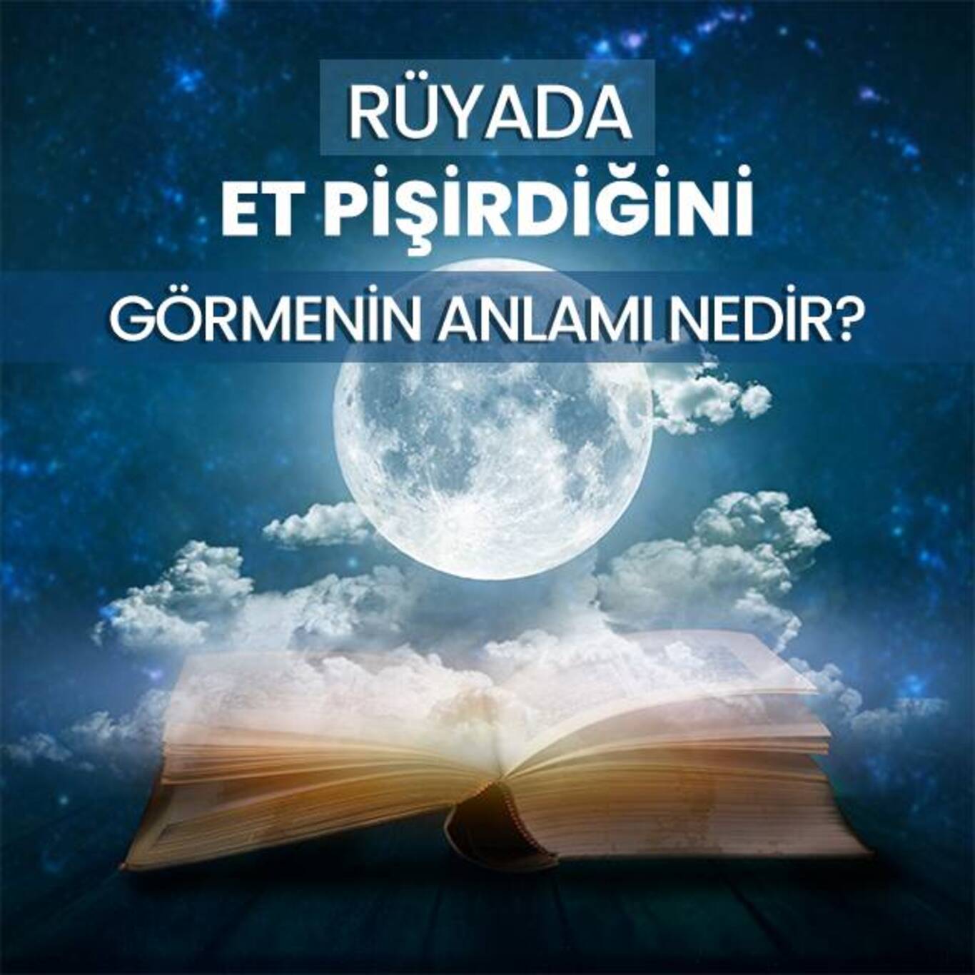 Rüyada Et Pişirmek Ne Anlama Gelir? Rüyada Mangalda Et Pişirmek Anlamı ...