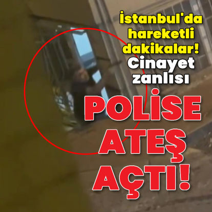 İstanbul'da hareketli dakikalar! Cinayet zanlısı polise ateş açtı - Son dakika haberi