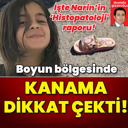 Narin'in boynundaki kanama dikkat çekti! İşte 'Histopatoloji' raporu!