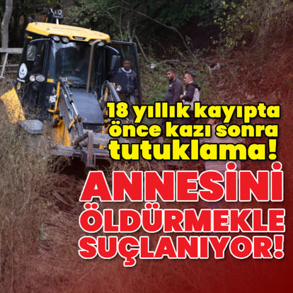 Annesini öldürmekle suçlanıyor! 18 yıllık kayıpta tutuklama geldi - Son dakika