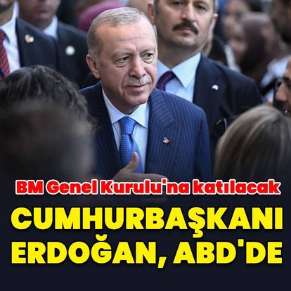 Cumhurbaşkanı Erdoğan, New York'ta