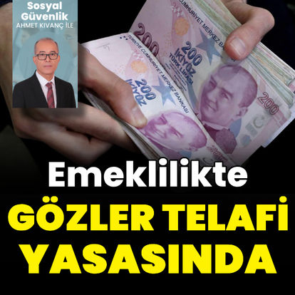 Emeklilikte gözler telafi yasasında