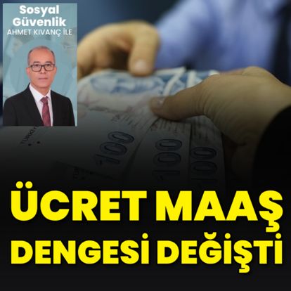 Ücret maaş ve emekli aylığı dengesi nasıl değişti?