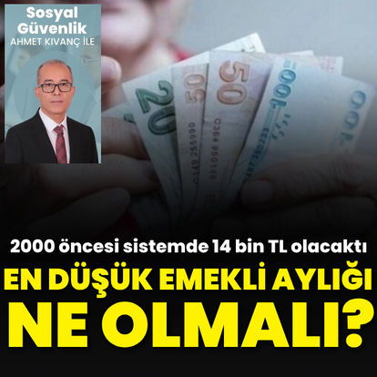 En düşük emekli aylığı ne olmalı?