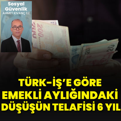 Emekli aylığındaki düşüş kaç yılda telafi edilir?