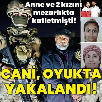 Anne ve 2 kızını mezarlıkta öldüren cani yakalandı - Gündem haberleri