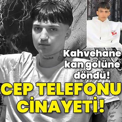 Katil 17, maktul 18 yaşında! Cep telefonu cinayeti - SON DAKİKA HABERLER