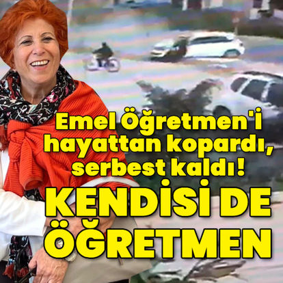 Emel Öğretmen'e hızla çarpan sürücü de öğretmen! Serbest kalmasına itiraz edildi