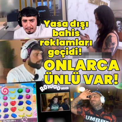 Yasa dışı bahis reklamları geçidi! Onlarca ünlü var