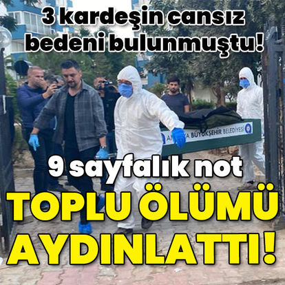 Antalya haberleri: İranlı 3 kardeş ölü bulunmuştu! 9 sayfalık not toplu ölümü aydınlattı