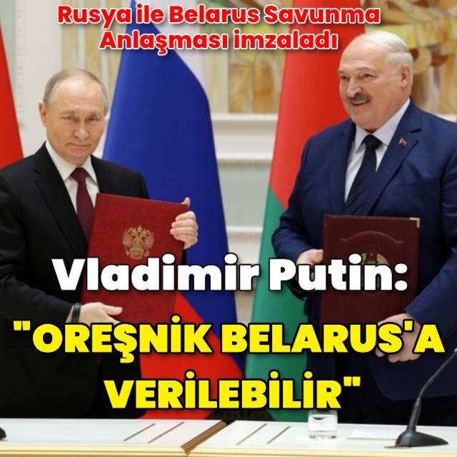 Putin: Oreşnik Belarus'a teslim edilebilir