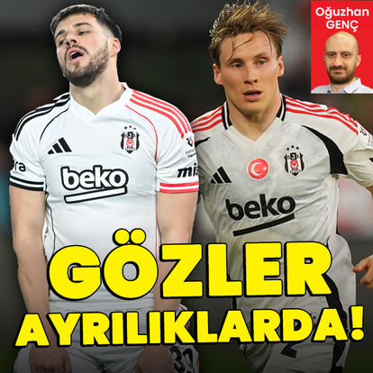 Beşiktaş'ta gözler ayrılıklarda!