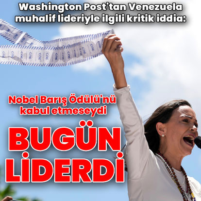 "Machado Nobel'i kabul etmeseydi bugün Venezuela lideriydi"