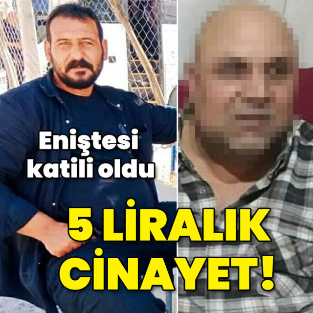 Eniştesi katili oldu! 5 liralık cinayet!