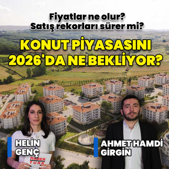 Konut piyasasını 2026da ne bekliyor?