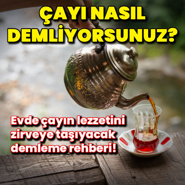 Çayın lezzetini artıracak demleme rehberi