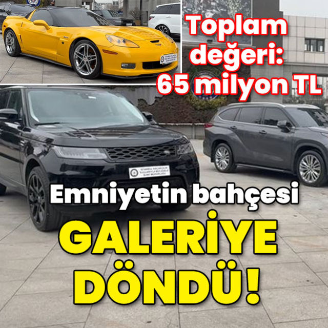 Emniyetin bahçesi galeriye döndü! Toplam değeri: 65 milyon TL