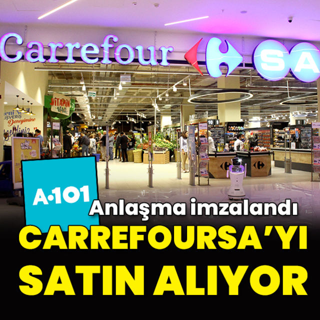 A101, CarrefourSA’yı satın alıyor