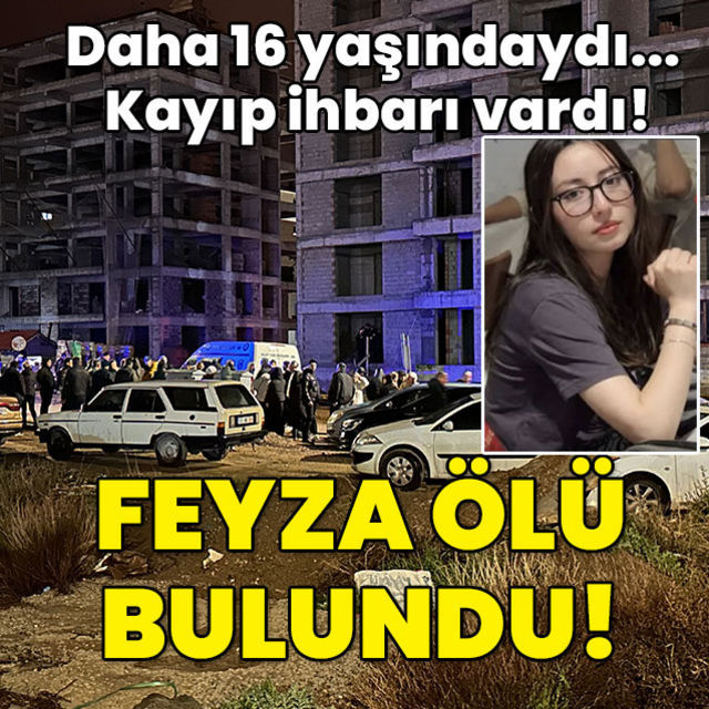 Daha 16 yaşındaydı... Kayıp ihbarı vardı! Feyza ölü bulundu!