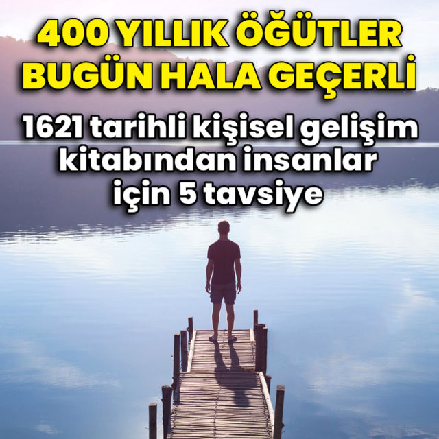 400 yıllık öğütler bugün hala geçerli