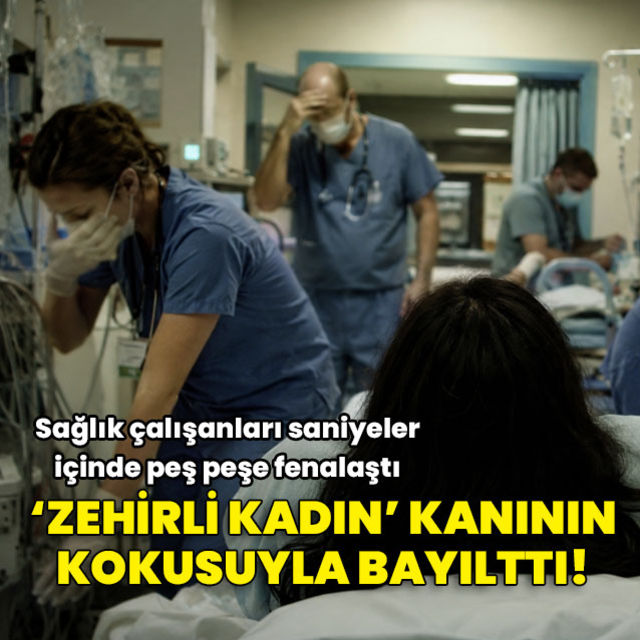 Kanının kokusuyla sağlık çalışanlarını bayılttı!