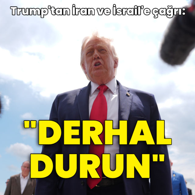 Trump: İsrail ve İran derhal ateş etmeyi durdurmalı